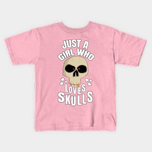 Just A Girl Who Loves Skulls Kids T-Shirt